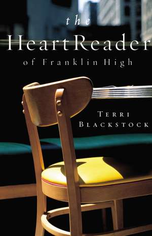 The Heart Reader of Franklin High de Terri Blackstock