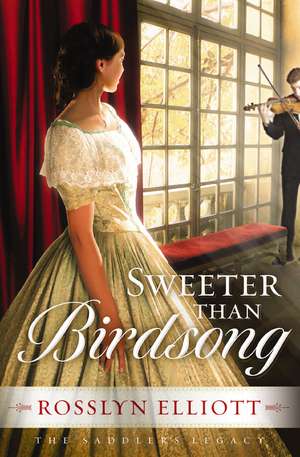 Sweeter than Birdsong de Rosslyn Elliott