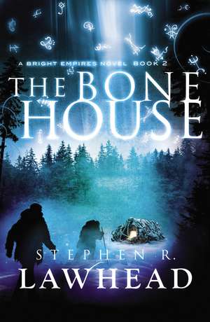 The Bone House de Stephen Lawhead