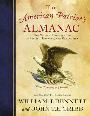 The American Patriot's Almanac: Daily Readings on America de William J. Bennett