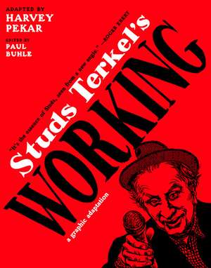 Studs Terkel's Working: A Graphic Adaptation de Paul Buhle