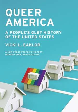 Queer America: A GLBT History of the 20th Century de Vicki Eaklor