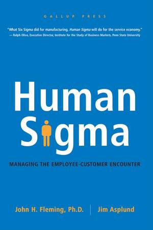 Human Sigma: Managing the Employee-Customer Encounter de John H. Fleming