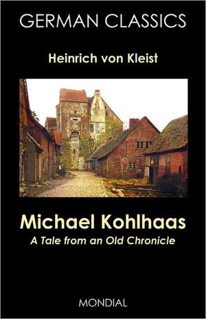 Michael Kohlhaas de Heinrich Von Kleist