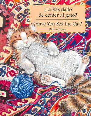 Have You Fed the Cat? de Michele Coxon