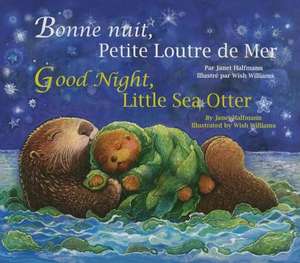 Good Night, Little Sea Otter (French/English) de Janet Halfmann