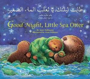 Good Night, Little Sea Otter (Arabic/English) de Janet Halfmann