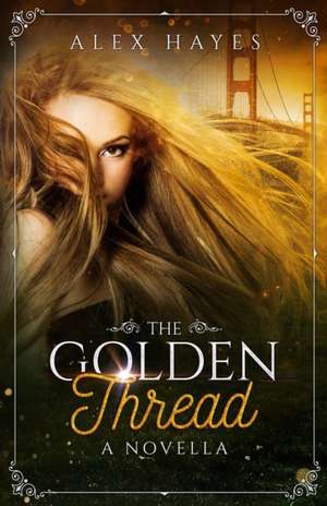 The Golden Thread de Alex Hayes