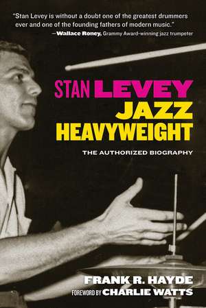 Stan Levey: Jazz Heavyweight de Frank Hayde