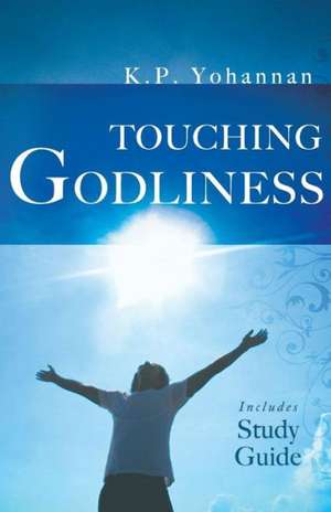 Touching Godliness de K. P. Yohannan