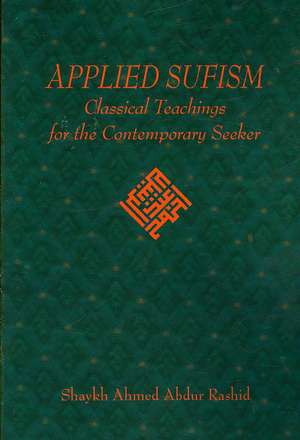 Applied Sufism de Ahmed Abdur Rashid