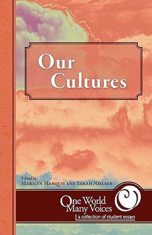 One World Many Voices: Our Cultures de Marilyn Marquis