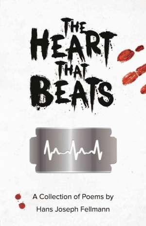 The Heart That Beats de Hans Joseph Fellmann