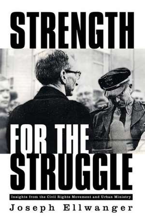 Strength for the Struggle de Joseph W. Ellwanger