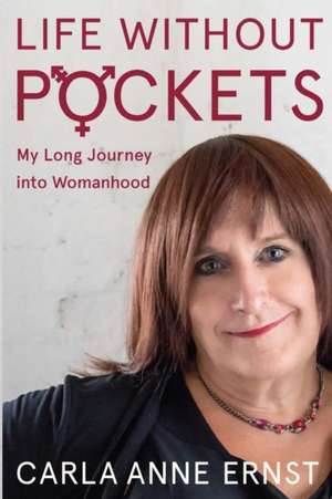 Life Without Pockets de Carla Anne Ernst