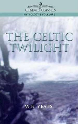 The Celtic Twilight de William Butler Yeats