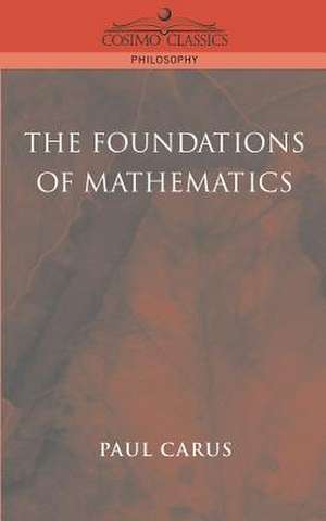 The Foundations of Mathematics de Paul Carus