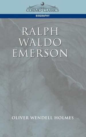 Ralph Waldo Emerson de Oliver Wendell Jr. Holmes