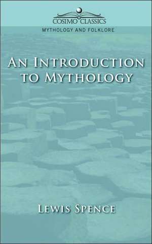 An Introduction to Mythology de Lewis Spence