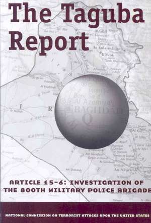 The Taguba Report on Treatment of Abu Ghraib Prisoners in Iraq de Taguba