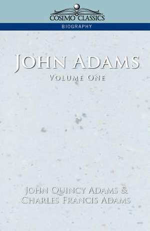 John Adams Vol. 1 de John Quincy Adams