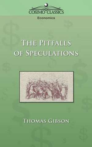 The Pitfalls of Speculation de Thomas Gibson