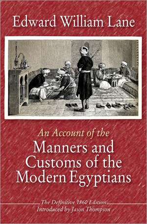 Manners and Customs of the Modern Egyptians de E. W. Lane