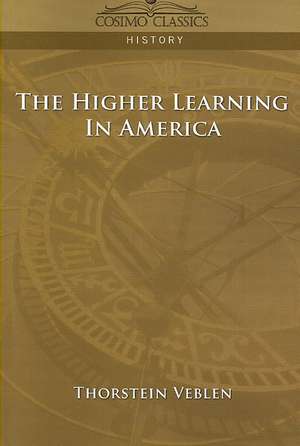 The Higher Learning in America de Thorstein Veblen