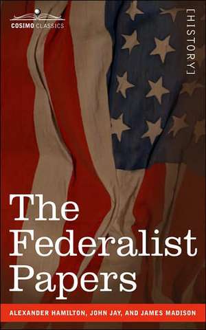 The Federalist Papers de Alexander Hamilton