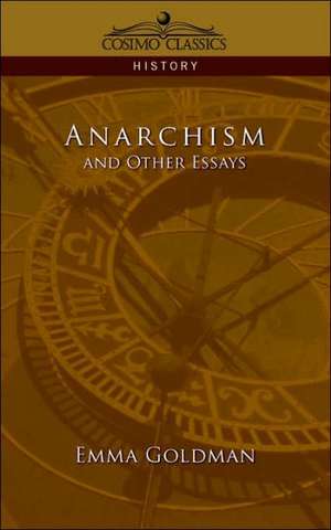 Anarchism and Other Essays de Emma Goldman