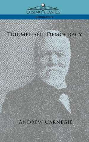 Triumphant Democracy de Andrew Carnegie