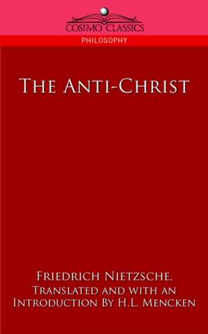 The Anti-Christ de Friedrich Wilhelm Nietzsche