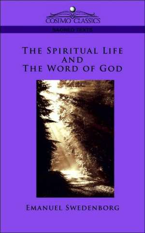 The Spiritual Life and the Word of God de Emanuel Swedenborg