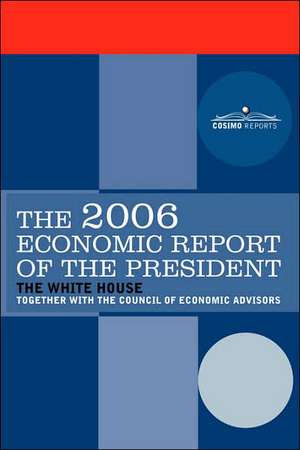 The Economic Report of the President 2006 de President George W. Bush