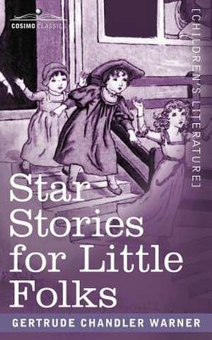 Star Stories for Little Folks de Gertrude Chandler Warner