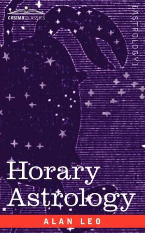 Horary Astrology de Alan Leo