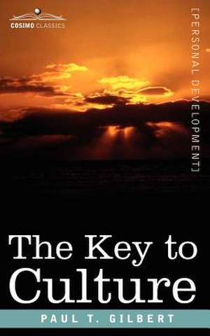 The Key to Culture de Paul T. Gilbert