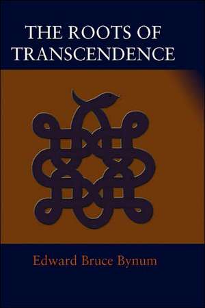 The Roots of Transcendence de Edward Bruce Bynum