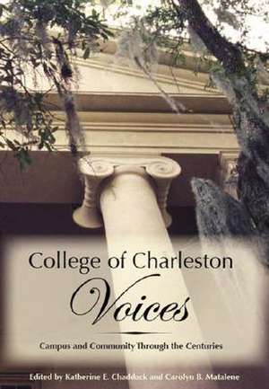 College of Charleston Voices: Campus and Community Through the Centuries de Katherine E. Chaddock