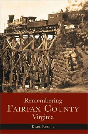 Remembering Fairfax County, Virginia de KARL REINER