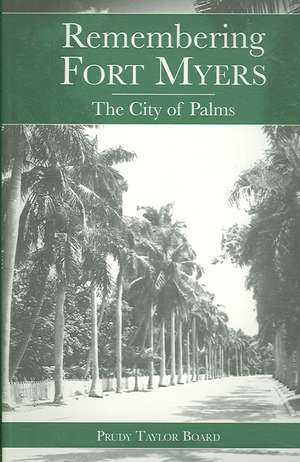 Remembering Fort Myers: The City of Palms de Prudy Taylor Board