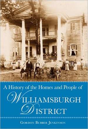 The History of the Homes and People of Williamsburgh District de Gordon Jenkinson