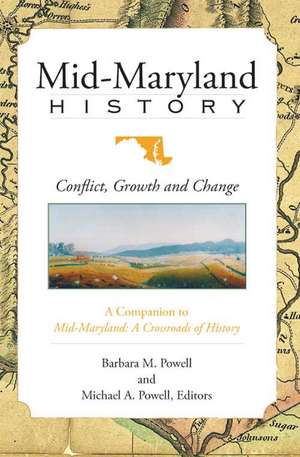 Mid-Maryland History: Conflict, Growth and Change de Barbara M. Powell