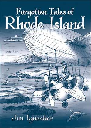 Forgotten Tales of Rhode Island de Jim Ignasher