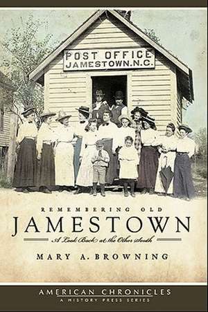 Remembering Old Jamestown: A Look Back at the Other South de Mary A. Browning