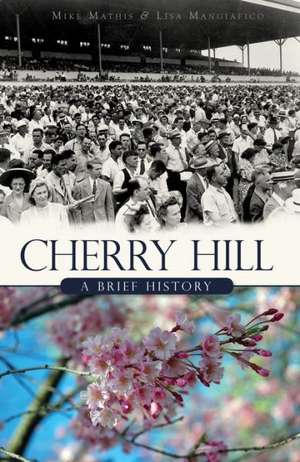 Cherry Hill: A Brief History de Mike Mathis