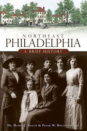 Northeast Philadelphia: A Brief History de Frank W. Hollingsworth