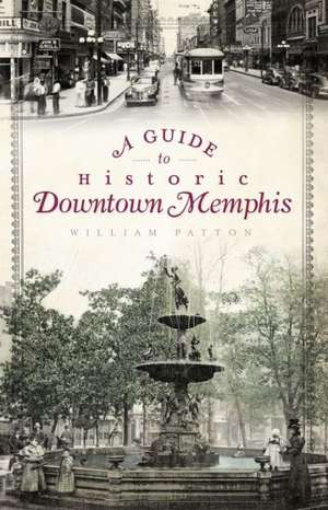 A Guide to Historic Downtown Memphis de William Patton