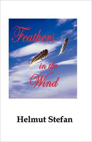 Feathers in the Wind: A Comedy de Helmut Stefan