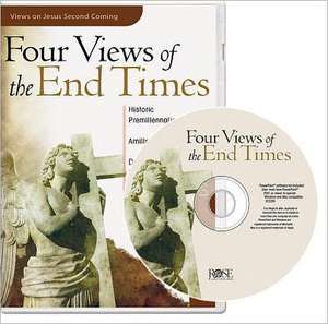 Four Views of the End Times de Rose Publishing